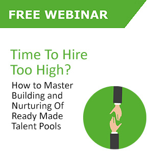 Online Webinar | Time To Hire Too High? Build And Nurture Talent Pools Whilst Refining Your Recruitment Process